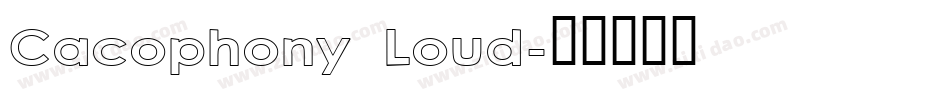 Cacophony Loud字体转换
